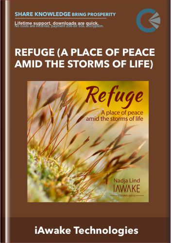 Refuge (A place of peace amid the storms of life) - iAwake Technologies