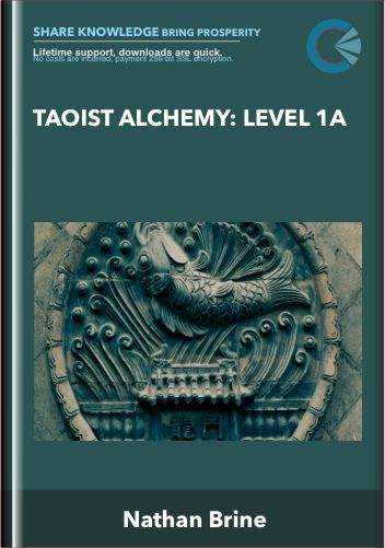 Taoist Alchemy: Level 1a - Nathan Brine