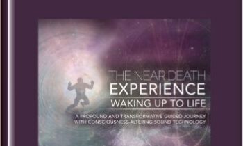 The Near Death Experience; Waking Up to Life - iAwake Technologies