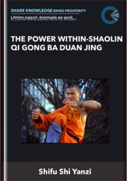 The Power Within-Shaolin Qi Gong BA Duan Jing - Shifu Shi Yanzi