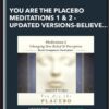 You Are the Placebo Meditations 1 & 2 - Updated Versions - Believe & Perceive Bundle (Meditation) - Dr Joe Dispenza