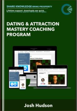 Dating & Attraction Mastery Coaching Program - Josh Hudson