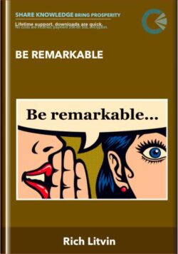 Be Remarkable - Rich Litvin