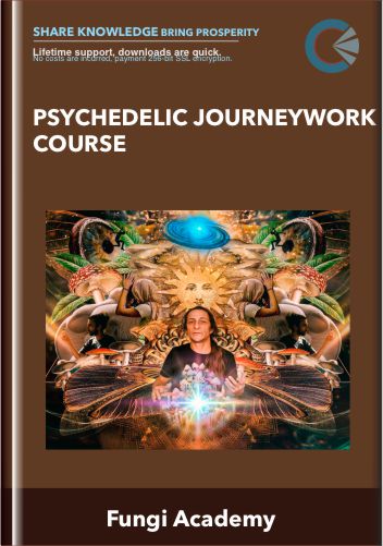 Psychedelic Journeywork Course - Fungi Academy