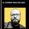 AI Content Reactor 2023 - Rob Lennon