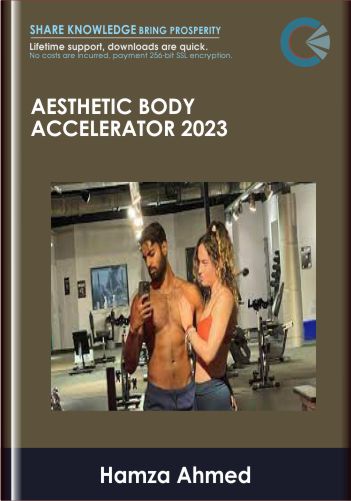 Aesthetic Body Accelerator 2023 - Hamza Ahmed