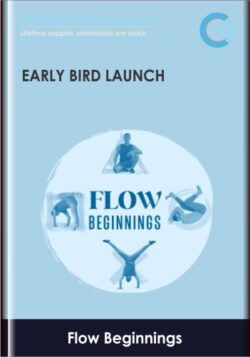 Early Bird Launch - Flow Beginnings