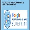 Google Performance Max Blueprint - Bretty Curry (Smart Marketer)