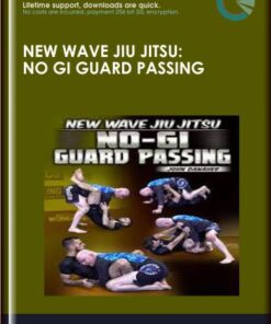 New Wave Jiu Jitsu: No Gi Guard Passing - John Danaher
