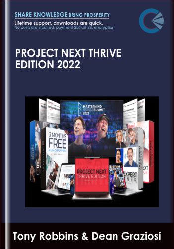 Project Next Thrive Edition 2022 - Tony Robbins & Dean Graziosi