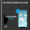 The Omnichannel Machine - Matt Clark