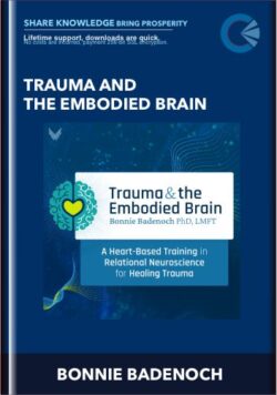 Trauma and the Embodied Brain - BONNIE BADENOCH