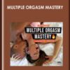 Multiple Orgasm Mastery - Adina Rivers