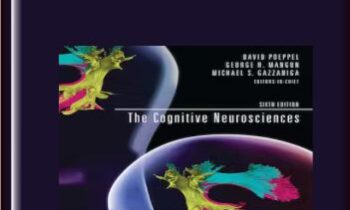 The Cognitive Neurosciences, sixth edition - David Poeppel, George R. Mangun and Michael S. Gazzaniga