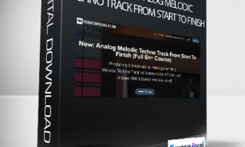 Francois - Module 2: Analog Melodic Techno Track From Start To Finish