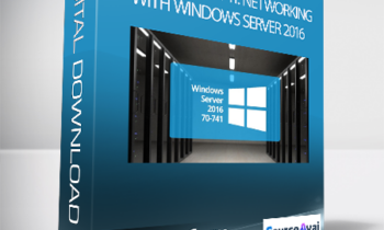 Certification Course - Microsoft 70-741: Networking with Windows Server 2016
