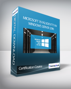 Certification Course - Microsoft 70-742: Identity in Windows Server 2016