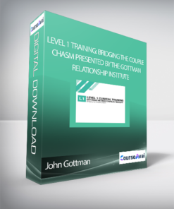 John Gottman - LEVEL 1 Training: Bridging the Couple Chasm presented by The Gottman Relationship Institute