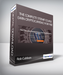 Rob Cubbon - The Complete Steemit Course: Earn Cryptocurrency For Free