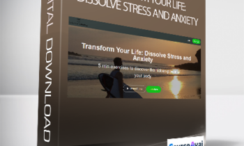 Mike Dannheim - Transform Your Life: Dissolve Stress and Anxiety