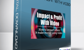 Impact & Profit With Video