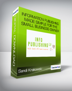 Information Publishing Made Simple For The Small Business Owner- Sandi Krakowski