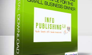 Information Publishing Made Simple For The Small Business Owner- Sandi Krakowski