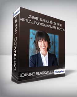 Create 6-Figure Course Virtual Bootcamp March 2016 from Jeanine Blackwell