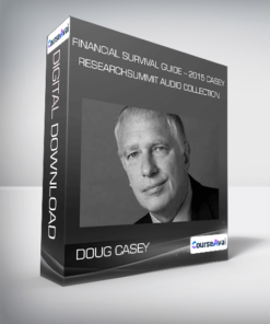 Financial Survival Guide - 2015 Casey Research Summit Audio Collection from Doug Casey