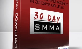 30 Day SMMA - Build Up Your Social Media Marketing Agency in 30 Days or Less