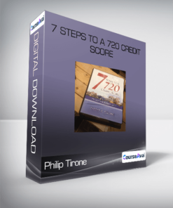 7 Steps to a 720 Credit Score from Philip Tirone
