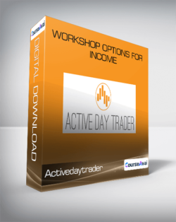 Activedaytrader – Workshop Options For Income