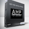 AMP - Get Her World Part2