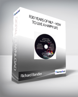 Richard Bandler - 30 Years of NLP - How to live a Happy life