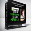 Jordan Mackey - Shopify Dropshipping Made Simple