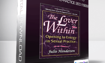 The Lover Within - Opening to Energy in Sexual Practice 2ed (1999) from Julie Henderson
