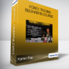 Forex Trading - Beginners Course - Karen Foo