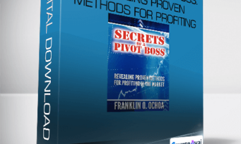 Franklin Ochoa - Secrets of a Pivot Boss. Revealing Proven Methods for Profiting in The Market