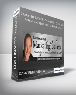 Gary Bencivenga - 7 Master Secrets of Wealth Creation for Marketers and Copywriters