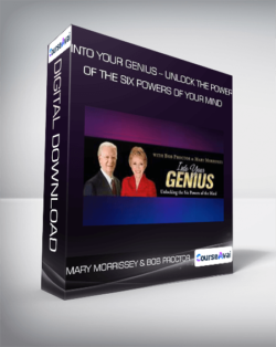 Into Your Genius - Unlock The Power of The Six Powers of Your Mind - Mary Morrissey & Bob Proctor