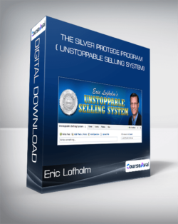 The Silver Protege Program ( Unstoppable Selling System) from Eric Lofholm