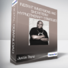 Justin Tranz - Instant immersions and short-term hypnotherapy strategies