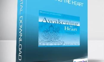 Reginald A. Ray - AWAKENING THE HEART