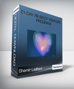 Shamir Ladhani - 21-Day Re-Boot Your Life Program