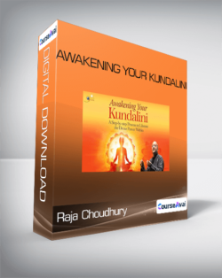 Raja Choudhury - Awakening your Kundalini