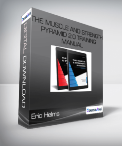 Eric Helms - The Muscle and Strength Pyramid 2.0 Training manual