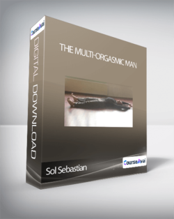 Sol Sebastian - The Multi-Orgasmic Man