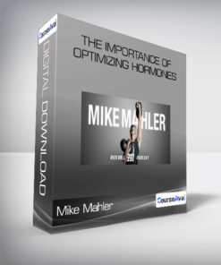 Mike Mahler - The Importance of Optimizing Hormones