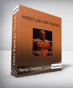 Randy Couture - Wrestling for Fighting