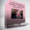 Stuart Lichtman - Super Entrepreneur Training 2 - Week 06-08 and SACP11-17